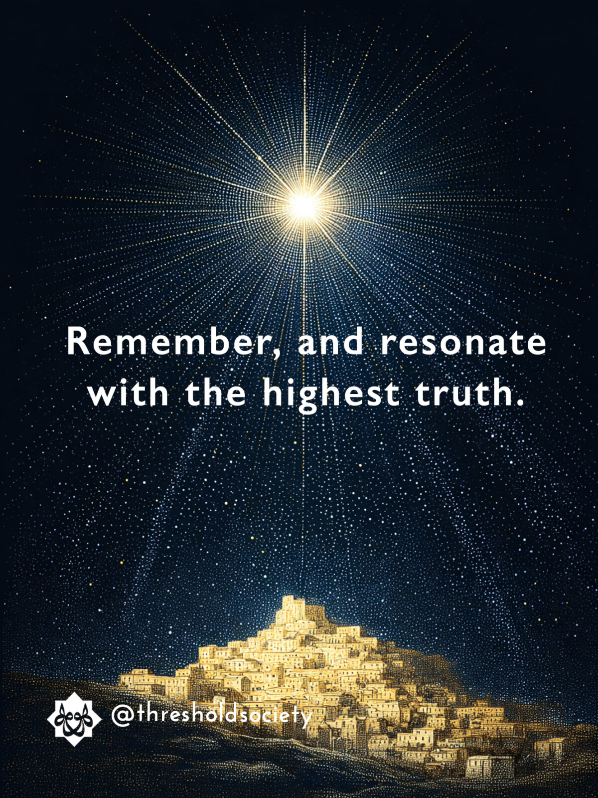Remember, and resonate with the highest truth.
